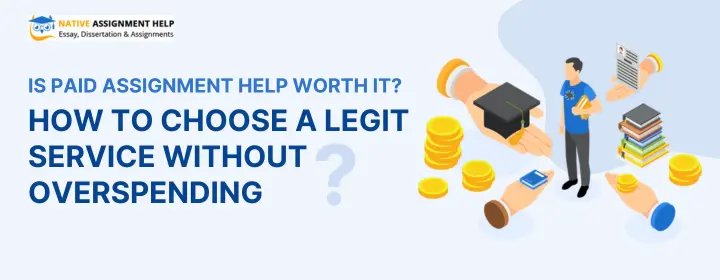 Is Paid Assignment Help Worth It? Find Reliable & Affordable Services